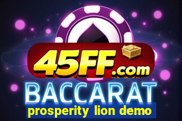 prosperity lion demo